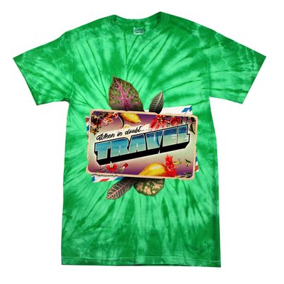 When In Doubt Travel Tie-Dye T-Shirt
