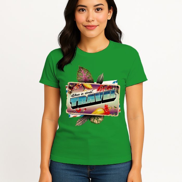 When In Doubt Travel Womens T-Shirt