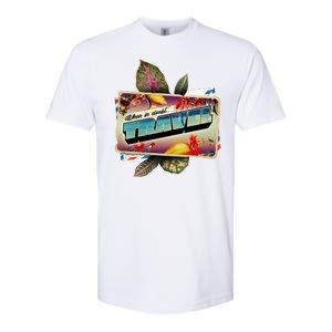 When In Doubt Travel Softstyle CVC T-Shirt