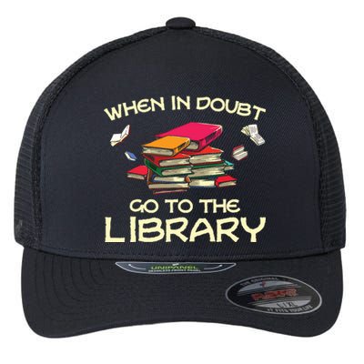 When In Doubt Go To The Library Book Lovers Flexfit Unipanel Trucker Cap