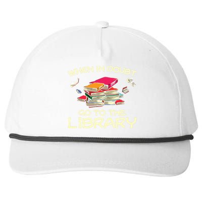 When In Doubt Go To The Library Book Lovers Snapback Five-Panel Rope Hat