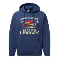 When In Doubt Go To The Library Book Lovers Performance Fleece Hoodie