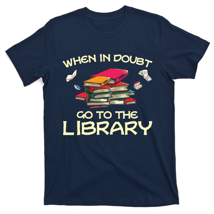 When In Doubt Go To The Library Book Lovers T-Shirt