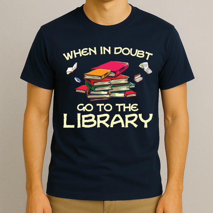 When In Doubt Go To The Library Book Lovers T-Shirt