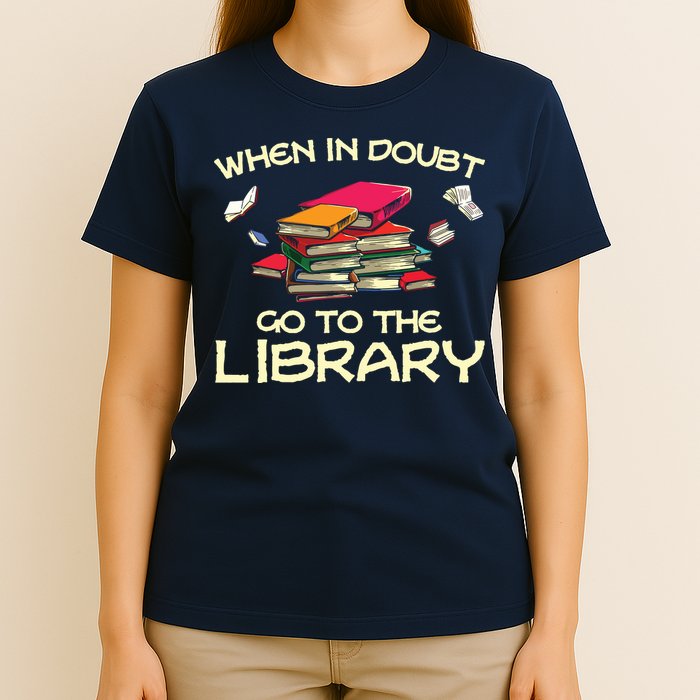 When In Doubt Go To The Library Book Lovers T-Shirt