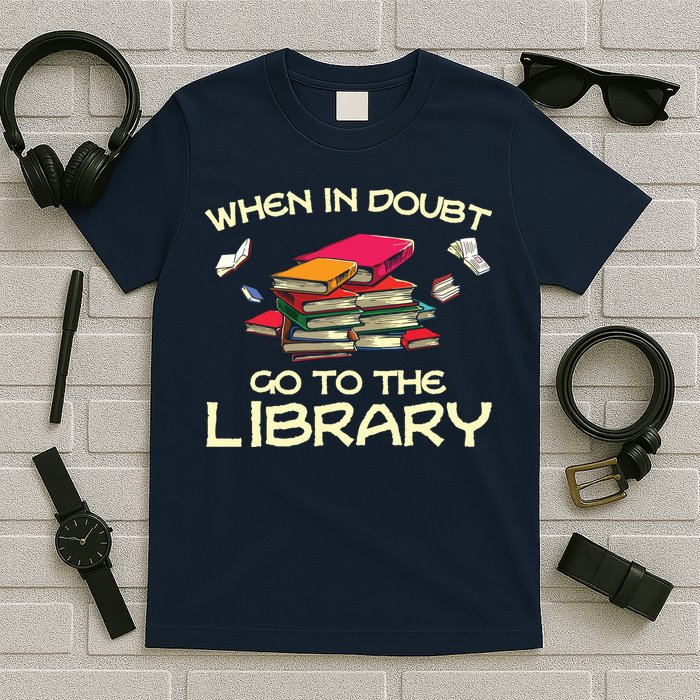 When In Doubt Go To The Library Book Lovers T-Shirt