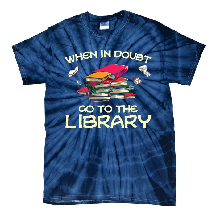 When In Doubt Go To The Library Book Lovers Tie-Dye T-Shirt