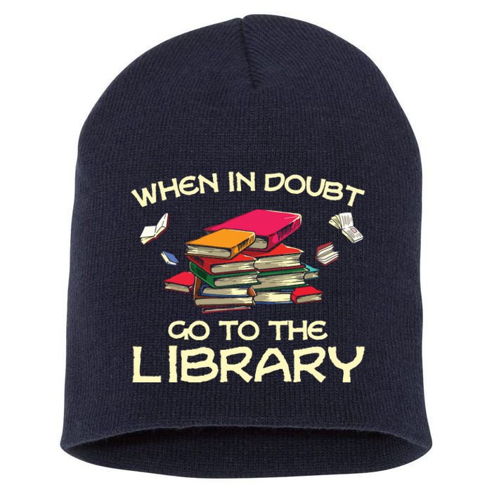 When In Doubt Go To The Library Book Lovers Short Acrylic Beanie