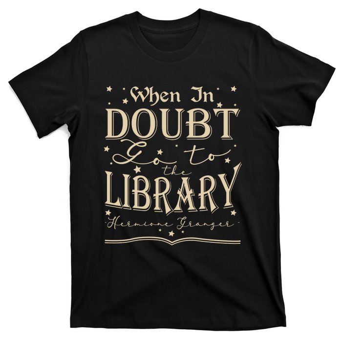 When In Doubt Go To The Library Teacher Hermione Wizard T-Shirt