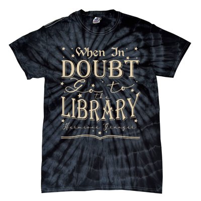 When In Doubt Go To The Library Teacher Hermione Wizard Tie-Dye T-Shirt