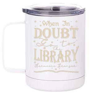 When In Doubt Go To The Library Teacher Hermione Wizard 12 oz Stainless Steel Tumbler Cup