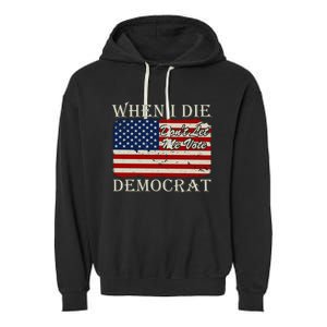 When I Die Dont Let Me Vote Democrat Graphic Plus Size Shirt For Men Women Famil Garment-Dyed Fleece Hoodie