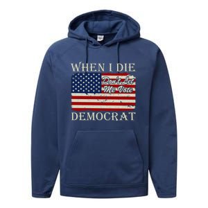 When I Die Dont Let Me Vote Democrat Graphic Plus Size Shirt For Men Women Famil Performance Fleece Hoodie