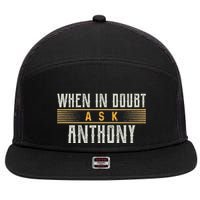 When In Doubt Ask Anthony Name Anthonys 7 Panel Mesh Trucker Snapback Hat