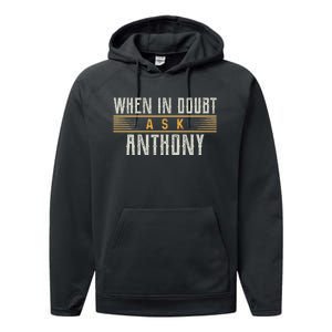 When In Doubt Ask Anthony Name Anthonys Performance Fleece Hoodie