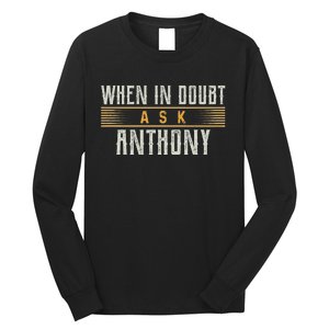 When In Doubt Ask Anthony Name Anthonys Long Sleeve Shirt