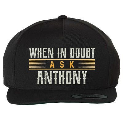 When In Doubt Ask Anthony Name Anthonys Wool Snapback Cap