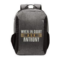 When In Doubt Ask Anthony Name Anthonys Vector Backpack