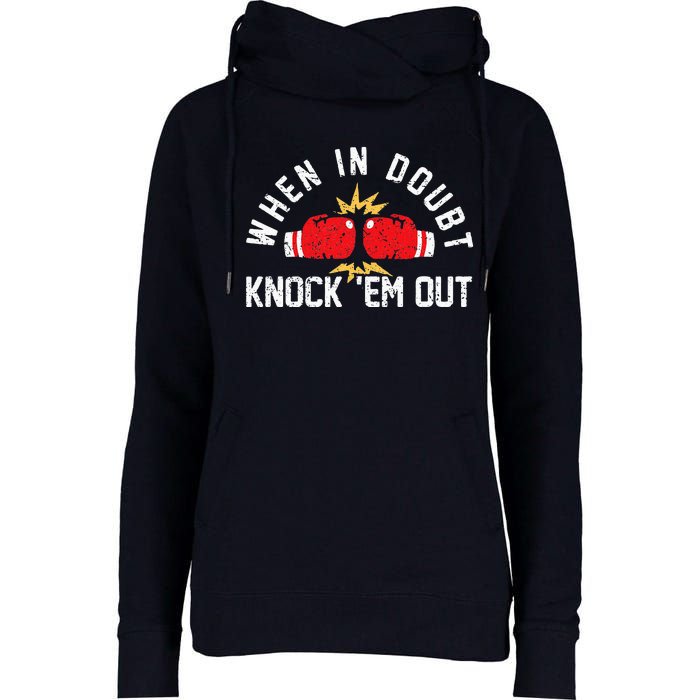 When In Doubt Knock Em Out Boxing KO Fighting Champ Womens Funnel Neck Pullover Hood