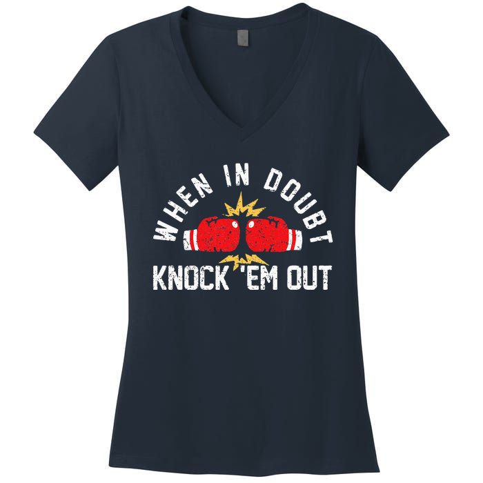 When In Doubt Knock Em Out Boxing KO Fighting Champ Women's V-Neck T-Shirt