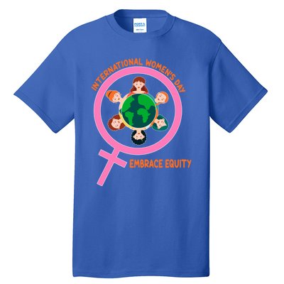 Wo International Day: Embrace Equity Cute Gift Tall T-Shirt