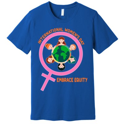 Wo International Day: Embrace Equity Cute Gift Premium T-Shirt