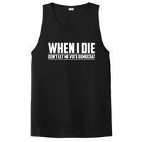 When I Die Dont Let Me Vote Democrat PosiCharge Competitor Tank