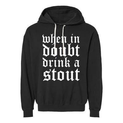When In Doubt Drink A Stout Oktoberfest Funny Garment-Dyed Fleece Hoodie