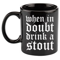 When In Doubt Drink A Stout Oktoberfest Funny 11oz C Handle Ceramic Mug