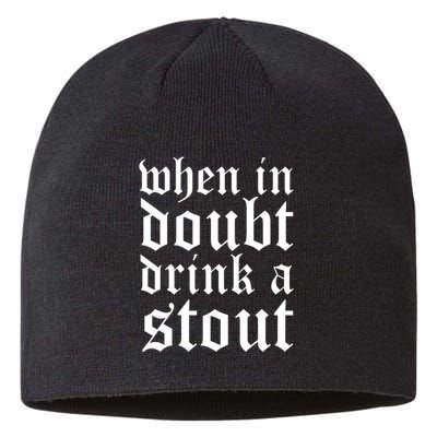 When In Doubt Drink A Stout Oktoberfest Funny Sustainable Beanie