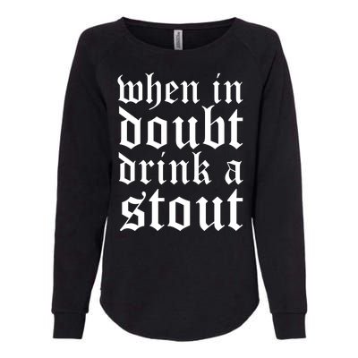 When In Doubt Drink A Stout Oktoberfest Funny Womens California Wash Sweatshirt