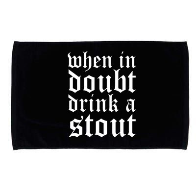 When In Doubt Drink A Stout Oktoberfest Funny Microfiber Hand Towel