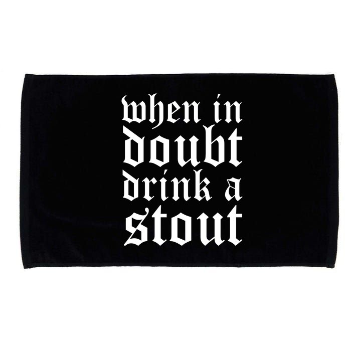 When In Doubt Drink A Stout Oktoberfest Funny Microfiber Hand Towel