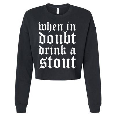 When In Doubt Drink A Stout Oktoberfest Funny Cropped Pullover Crew