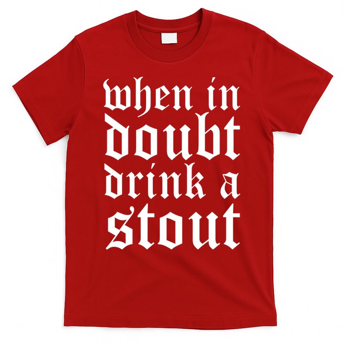 When In Doubt Drink A Stout Oktoberfest Funny T-Shirt