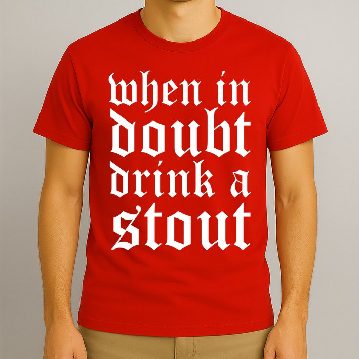 When In Doubt Drink A Stout Oktoberfest Funny T-Shirt