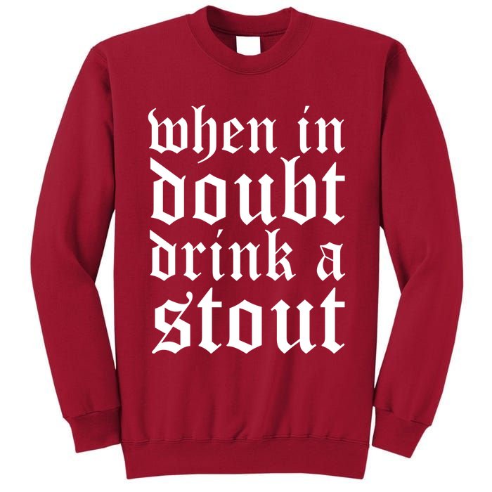 When In Doubt Drink A Stout Oktoberfest Funny Tall Sweatshirt