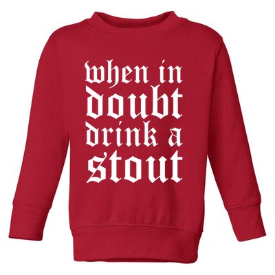 When In Doubt Drink A Stout Oktoberfest Funny Toddler Sweatshirt