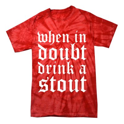 When In Doubt Drink A Stout Oktoberfest Funny Tie-Dye T-Shirt