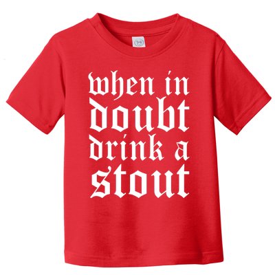 When In Doubt Drink A Stout Oktoberfest Funny Toddler T-Shirt