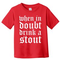 When In Doubt Drink A Stout Oktoberfest Funny Toddler T-Shirt