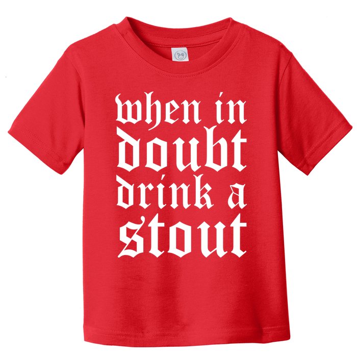 When In Doubt Drink A Stout Oktoberfest Funny Toddler T-Shirt