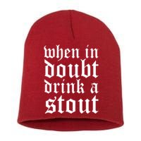 When In Doubt Drink A Stout Oktoberfest Funny Short Acrylic Beanie