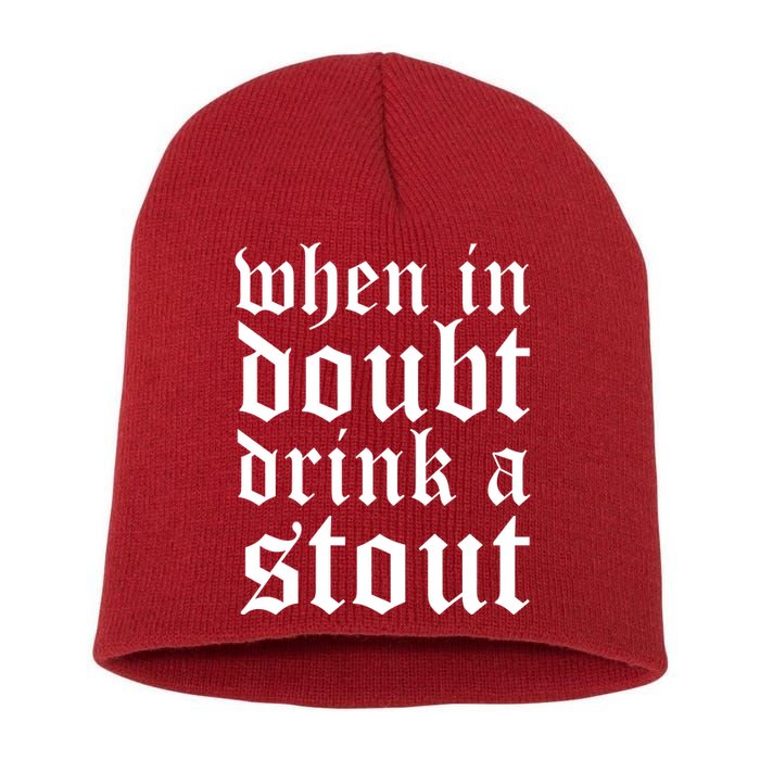 When In Doubt Drink A Stout Oktoberfest Funny Short Acrylic Beanie