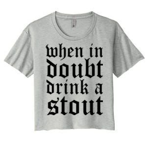 When In Doubt Drink A Stout Oktoberfest Funny Women's Crop Top Tee