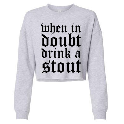 When In Doubt Drink A Stout Oktoberfest Funny Cropped Pullover Crew