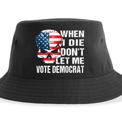When I Die Don't Let Me Vote Democrat Sustainable Bucket Hat