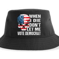 When I Die Don't Let Me Vote Democrat Sustainable Bucket Hat