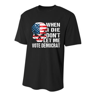 When I Die Don't Let Me Vote Democrat Youth Performance Sprint T-Shirt