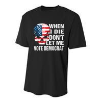 When I Die Don't Let Me Vote Democrat Youth Performance Sprint T-Shirt